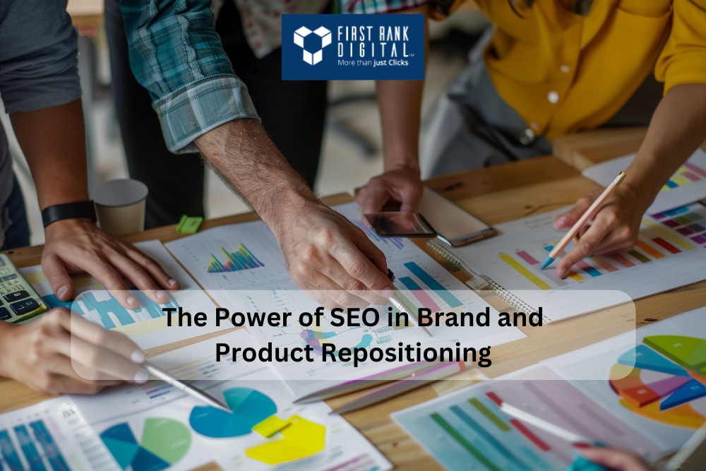 The Power of SEO in Brand and Product Repositioning